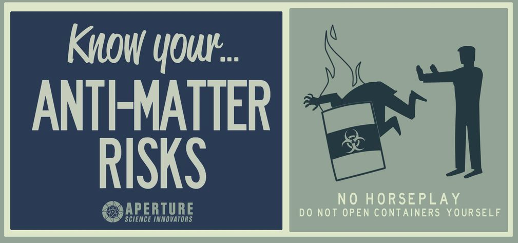 50's style image reading "Know your...anti-matter risks" accompanied by a picture of someone pushing someone else into flaming toxic waste with the warning "no horseplay. Do not open containers yourself"